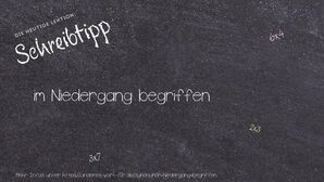 Anderes Wort für im Niedergang begriffen - Synonyme für im Niedergang begriffen