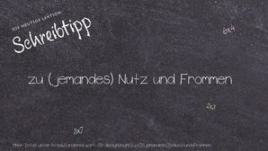 Anderes Wort für zu (jemandes) Nutz und Frommen - Synonyme für zu (jemandes) Nutz und Frommen