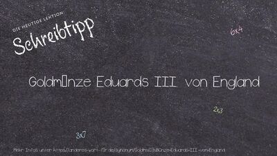 Schreibtipp Goldmünze Eduards III. von England