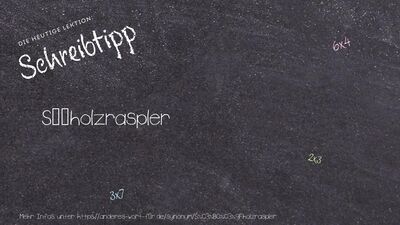 Schreibtipp Süßholzraspler