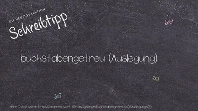 Schreibtipp buchstabengetreu (Auslegung)