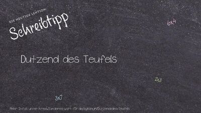 Schreibtipp Dutzend des Teufels