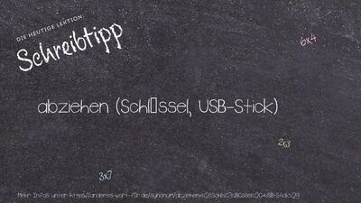 Schreibtipp abziehen (Schlüssel, USB-Stick)