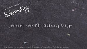 Anderes Wort für jemand, der für Ordnung sorgt - Synonyme für jemand, der für Ordnung sorgt