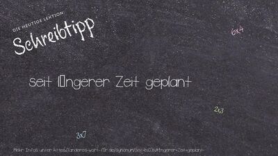 Schreibtipp seit längerer Zeit geplant
