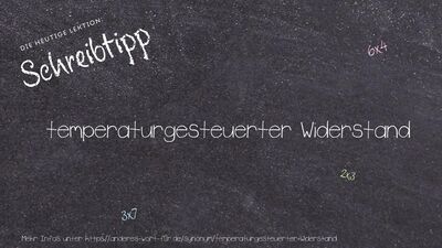 Schreibtipp temperaturgesteuerter Widerstand