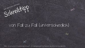 Anderes Wort für von Fall zu Fall (unterschiedlich) - Synonyme für von Fall zu Fall (unterschiedlich)