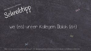 Anderes Wort für wie (es) unter Kollegen üblich (ist) - Synonyme für wie (es) unter Kollegen üblich (ist)