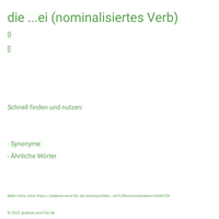 die ...ei (nominalisiertes Verb)