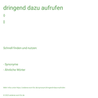 dringend dazu aufrufen