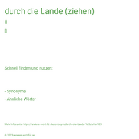 durch die Lande (ziehen)