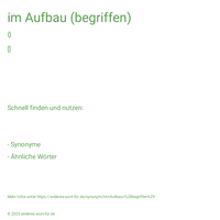 im Aufbau (begriffen)