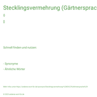 Stecklingsvermehrung (Gärtnersprache)