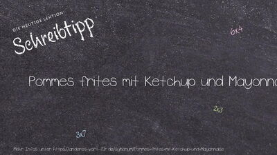 Schreibtipp Pommes frites mit Ketchup und Mayonnaise