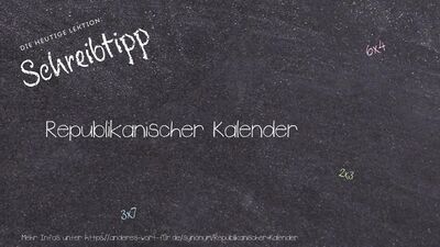 Schreibtipp Republikanischer Kalender