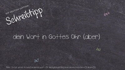 Schreibtipp dein Wort in Gottes Ohr (aber)