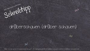 Anderes Wort für drüberschauen (drüber schauen) - Synonyme für drüberschauen (drüber schauen)