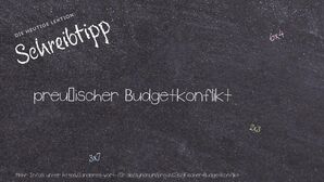 Anderes Wort für preußischer Budgetkonflikt - Synonyme für preußischer Budgetkonflikt