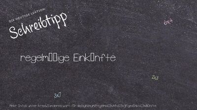Schreibtipp regelmäßige Einkünfte