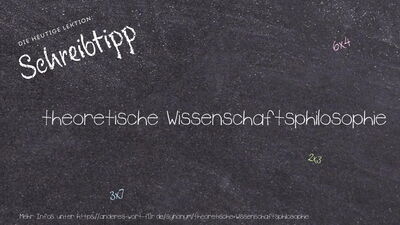 Schreibtipp theoretische Wissenschaftsphilosophie