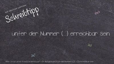 Schreibtipp unter der Nummer (...) erreichbar sein