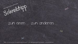 Anderes Wort für zum einen ... zum anderen ... - Synonyme für zum einen ... zum anderen ...