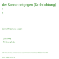 der Sonne entgegen (Drehrichtung)