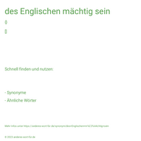 des Englischen mächtig sein