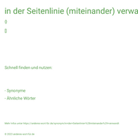 in der Seitenlinie (miteinander) verwandt