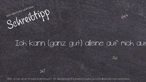 Anderes Wort für Ich kann (ganz gut) alleine auf mich aufpassen. - Synonyme für Ich kann (ganz gut) alleine auf mich aufpassen.