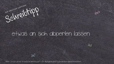 Schreibtipp etwas an sich abperlen lassen