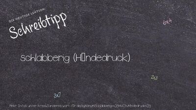 Schreibtipp schlabberig (Händedruck)