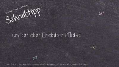 Schreibtipp unter der Erdoberfläche