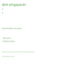 dick eingepackt