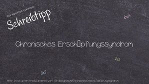 Anderes Wort für Chronisches Erschöpfungssyndrom - Synonyme für Chronisches Erschöpfungssyndrom
