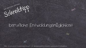 Anderes Wort für berufliche Entwicklungsmöglichkeit - Synonyme für berufliche Entwicklungsmöglichkeit