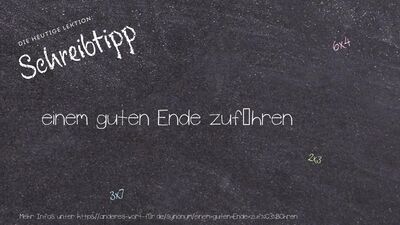 Schreibtipp einem guten Ende zuführen