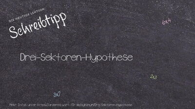 Schreibtipp Drei-Sektoren-Hypothese