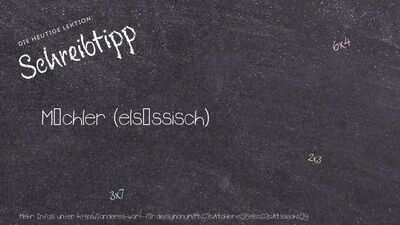 Schreibtipp Mächler (elsässisch)