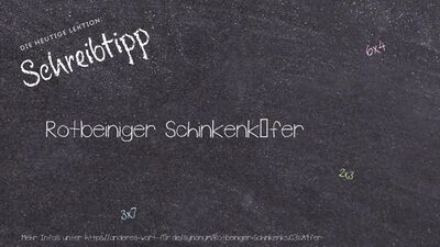 Schreibtipp Rotbeiniger Schinkenkäfer