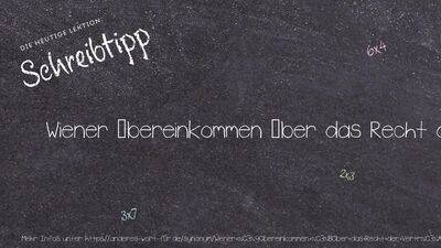 Schreibtipp Wiener Übereinkommen über das Recht der Verträge
