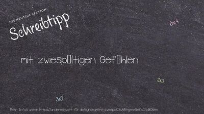 Schreibtipp mit zwiespältigen Gefühlen