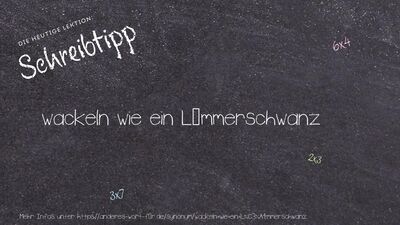 Schreibtipp wackeln wie ein Lämmerschwanz