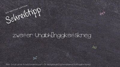 Schreibtipp zweiter Unabhängigkeitskrieg