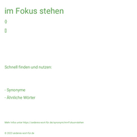 im Fokus stehen