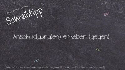 Schreibtipp Anschuldigung(en) erheben (gegen)