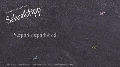 Schreibtipp Bugenhagenbibel