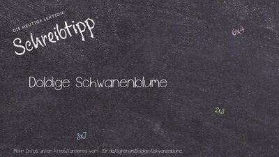 Schreibtipp Doldige Schwanenblume