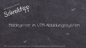 Anderes Wort für Meldegitter im UTM-Abbildungssystem - Synonyme für Meldegitter im UTM-Abbildungssystem