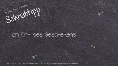 Schreibtipp am Ort des Geschehens